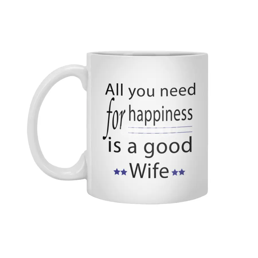 all you need for happiness is a good wife Beyaz Kupa
