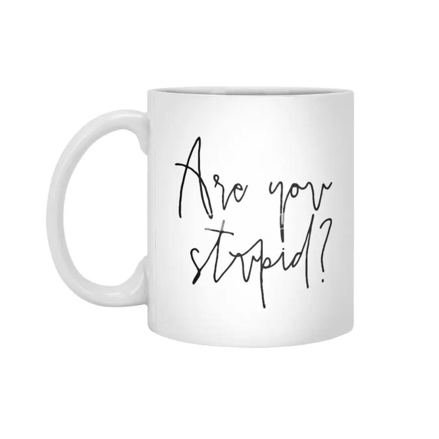 Are You Stupid? Beyaz Kupa
