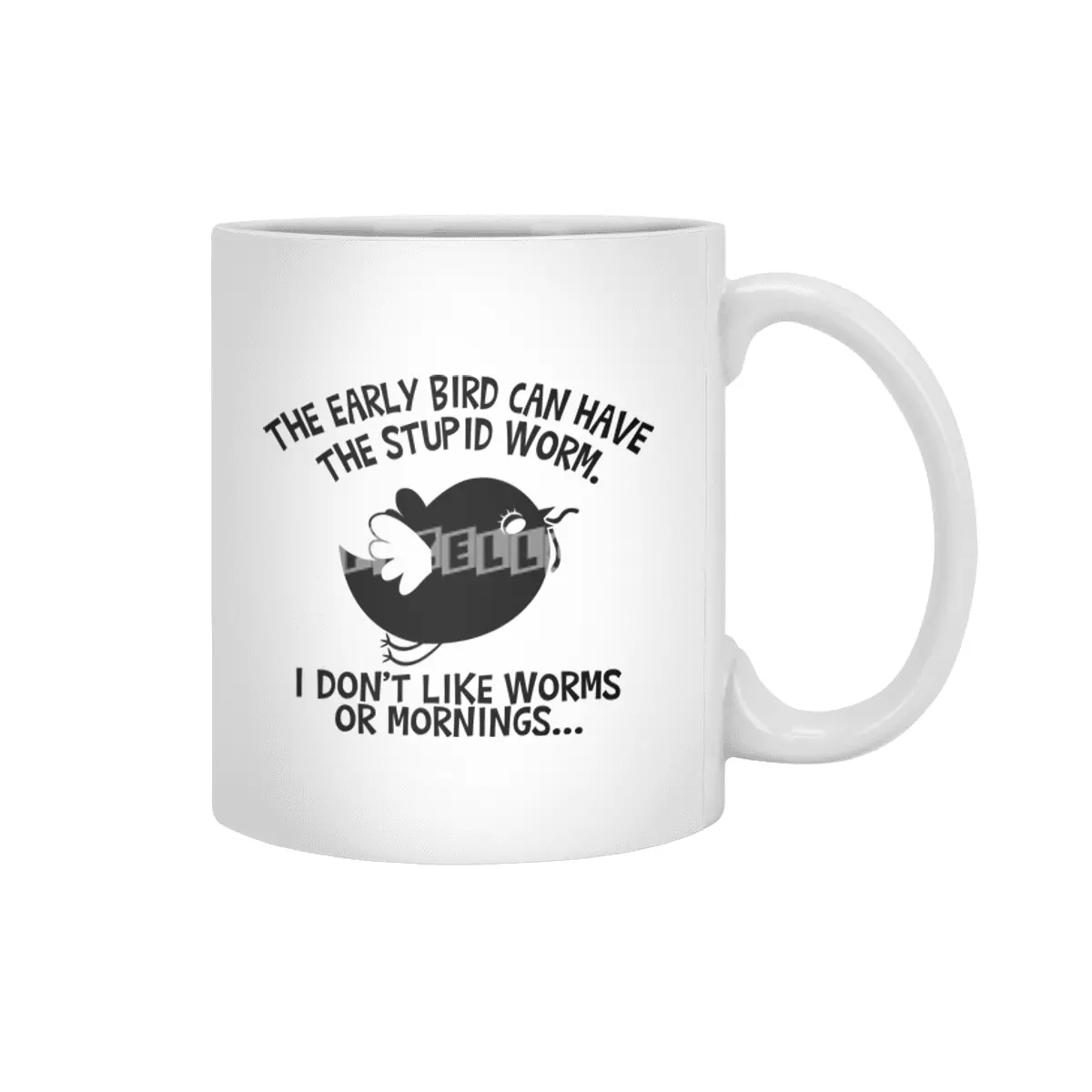 The Early Bird Can Have The Stupid Worm (b&w) Beyaz Kupa