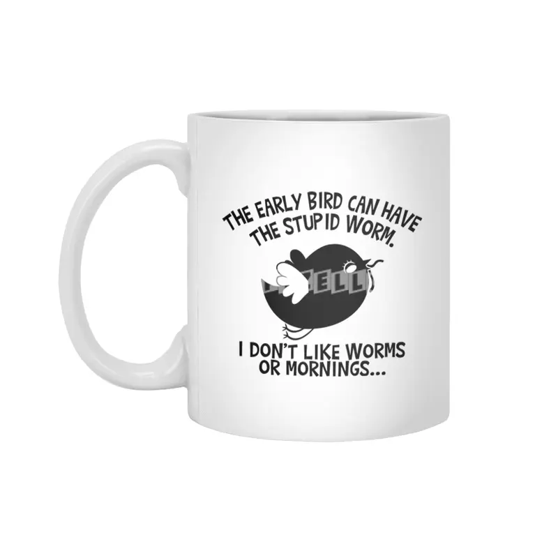 The Early Bird Can Have The Stupid Worm (b&w) Beyaz Kupa