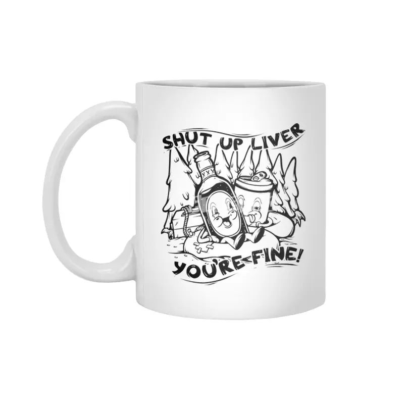 Shut Up Liver You're Fine Vintage Funny Drinking Beyaz Kupa
