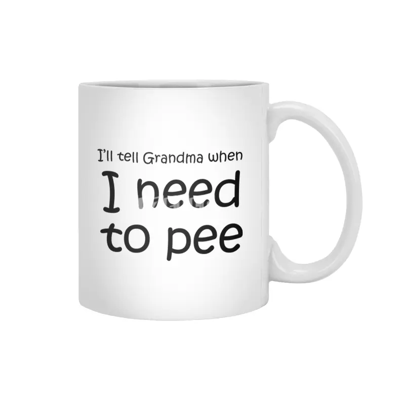 Tell grandma when I need to pee Beyaz Kupa