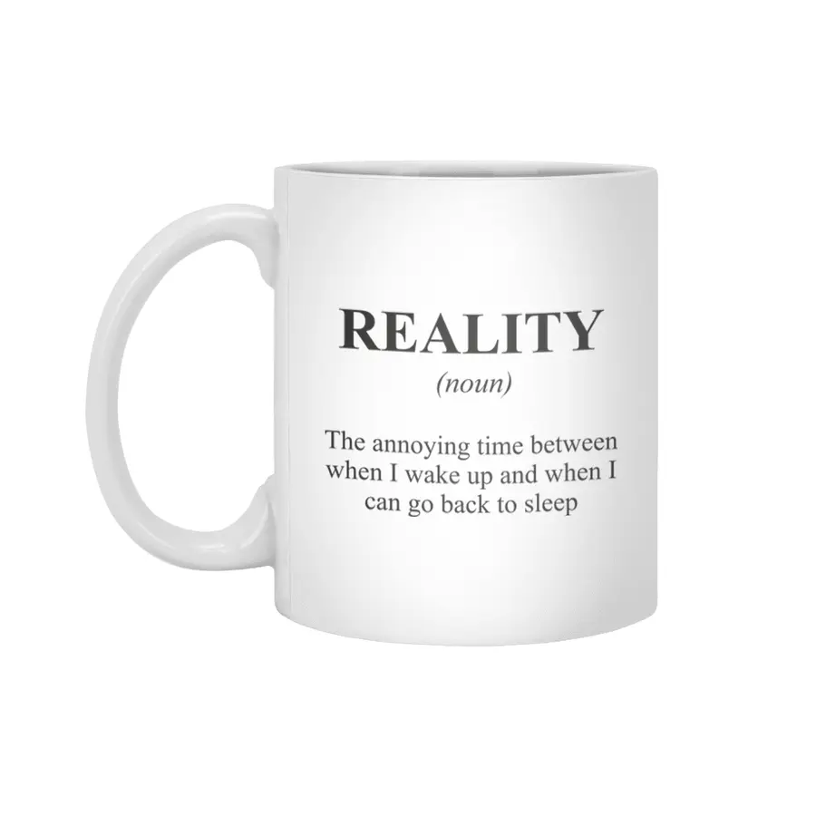 Reality Sleep Alternative Dictionary Definition Parody Beyaz Kupa