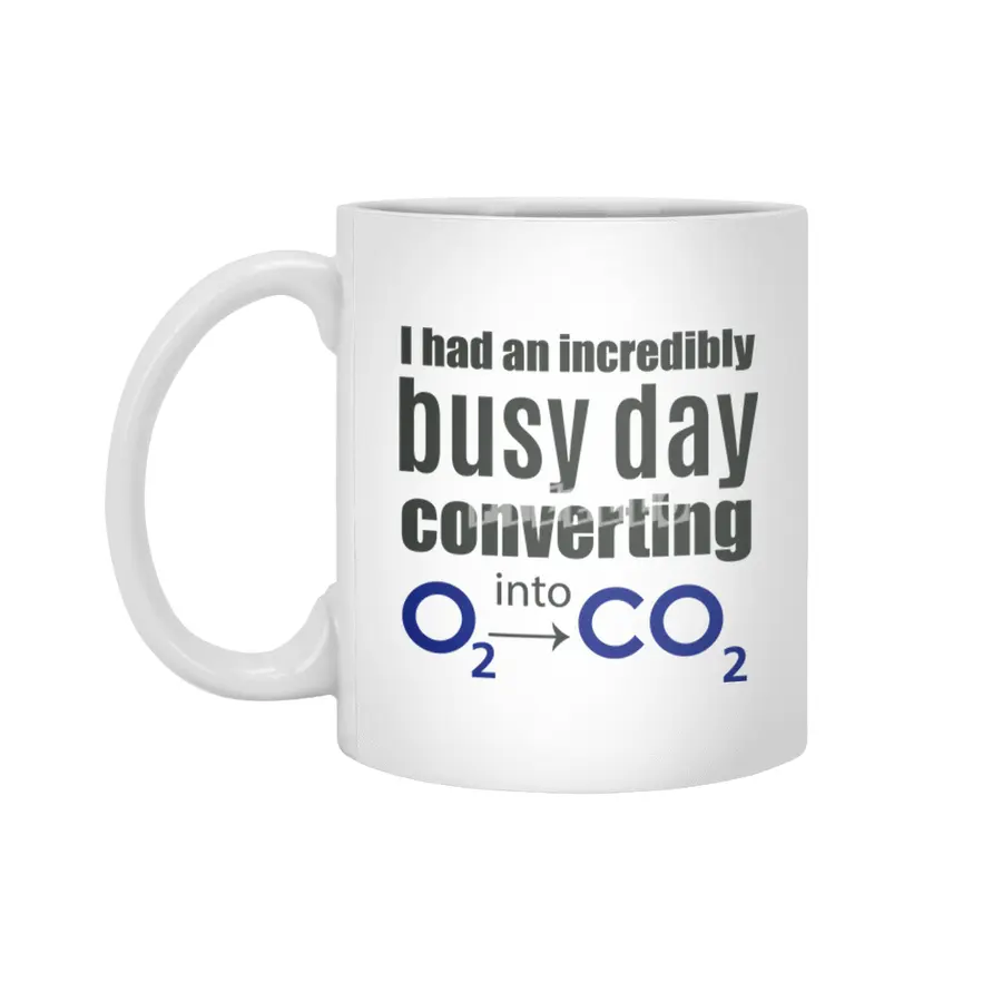 I had an incredibly busy day converting O2 into CO2 Chemistry Beyaz Kupa