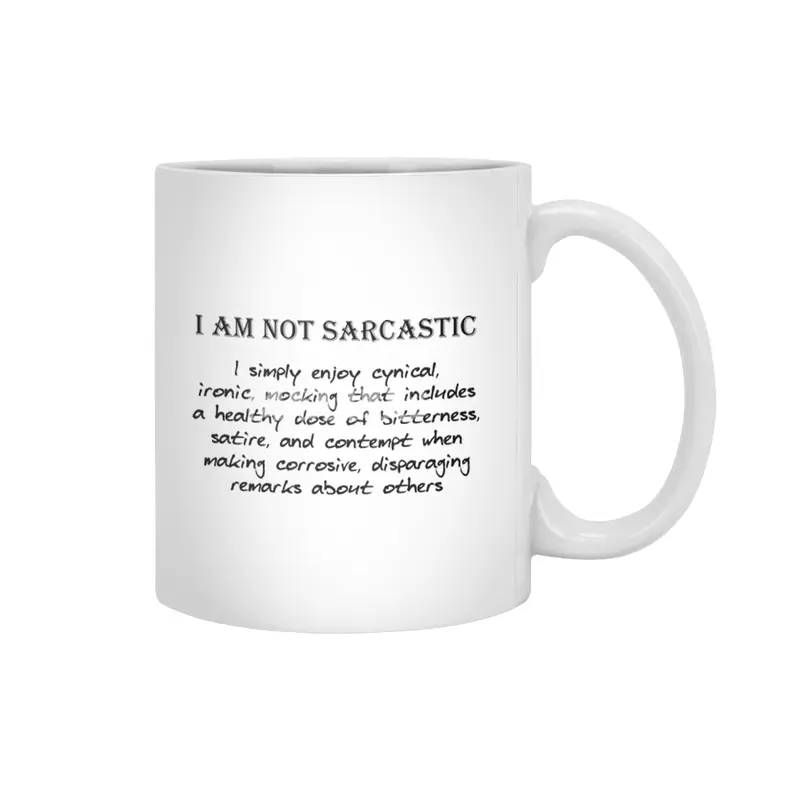 Not Sarcastic - Black Lettering Beyaz Kupa