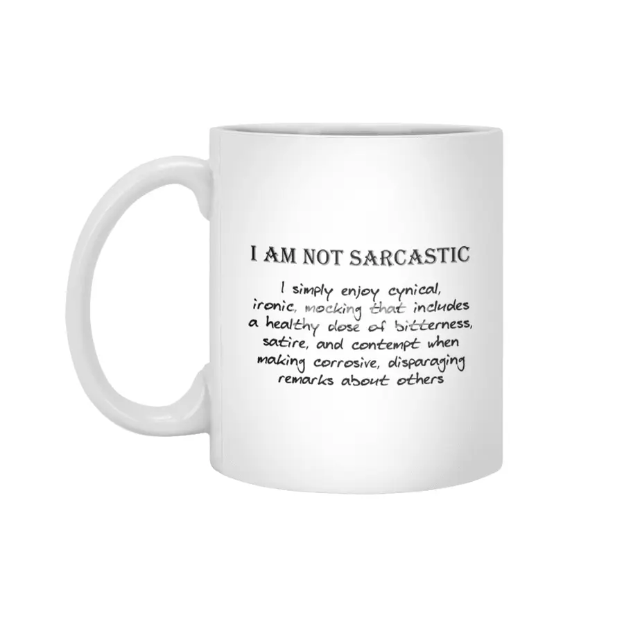 Not Sarcastic - Black Lettering Beyaz Kupa