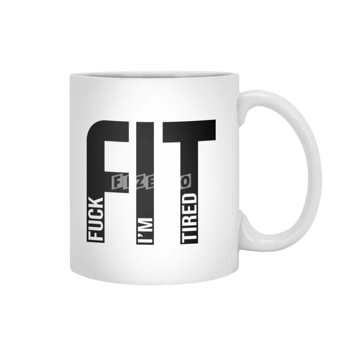 FIT Fuck I'm Tired Gym and Workout Fitness Beyaz Kupa