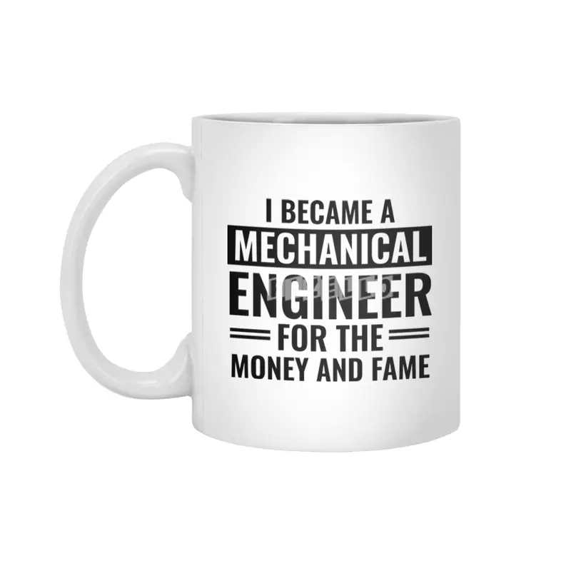 I Became A Mechanical Engineer For The Money And Fame Beyaz Kupa