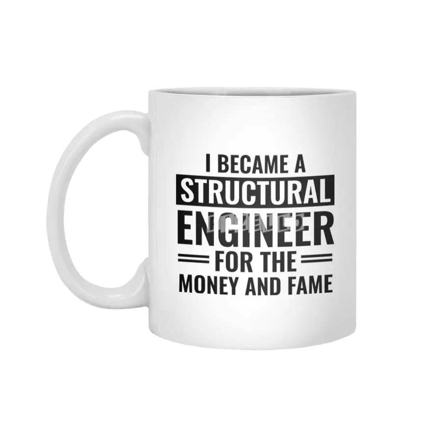 I Became A Structural Engineer For The Money And Fame Beyaz Kupa