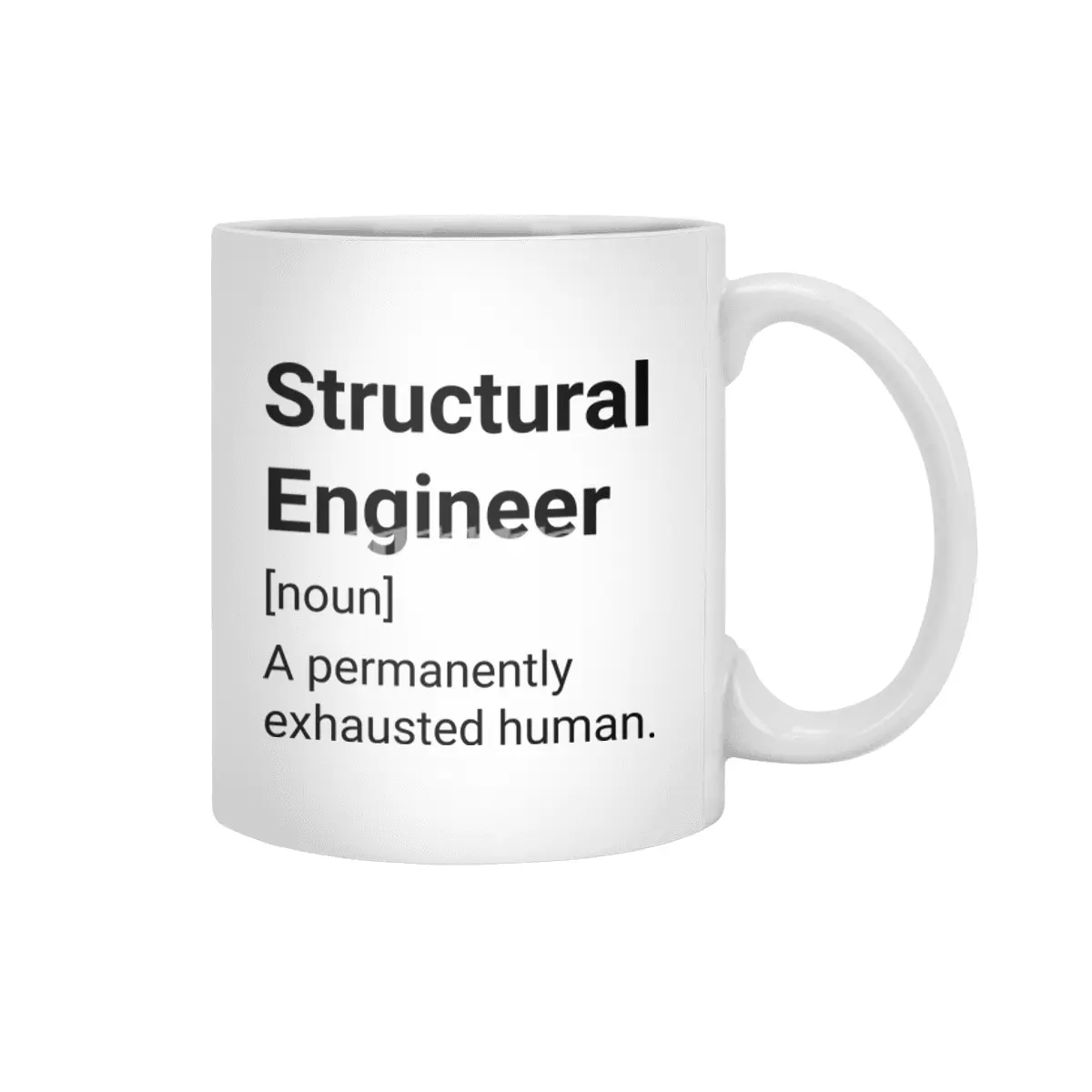 Structural Engineer Meaning: A Permanently Exhausted Human Beyaz Kupa