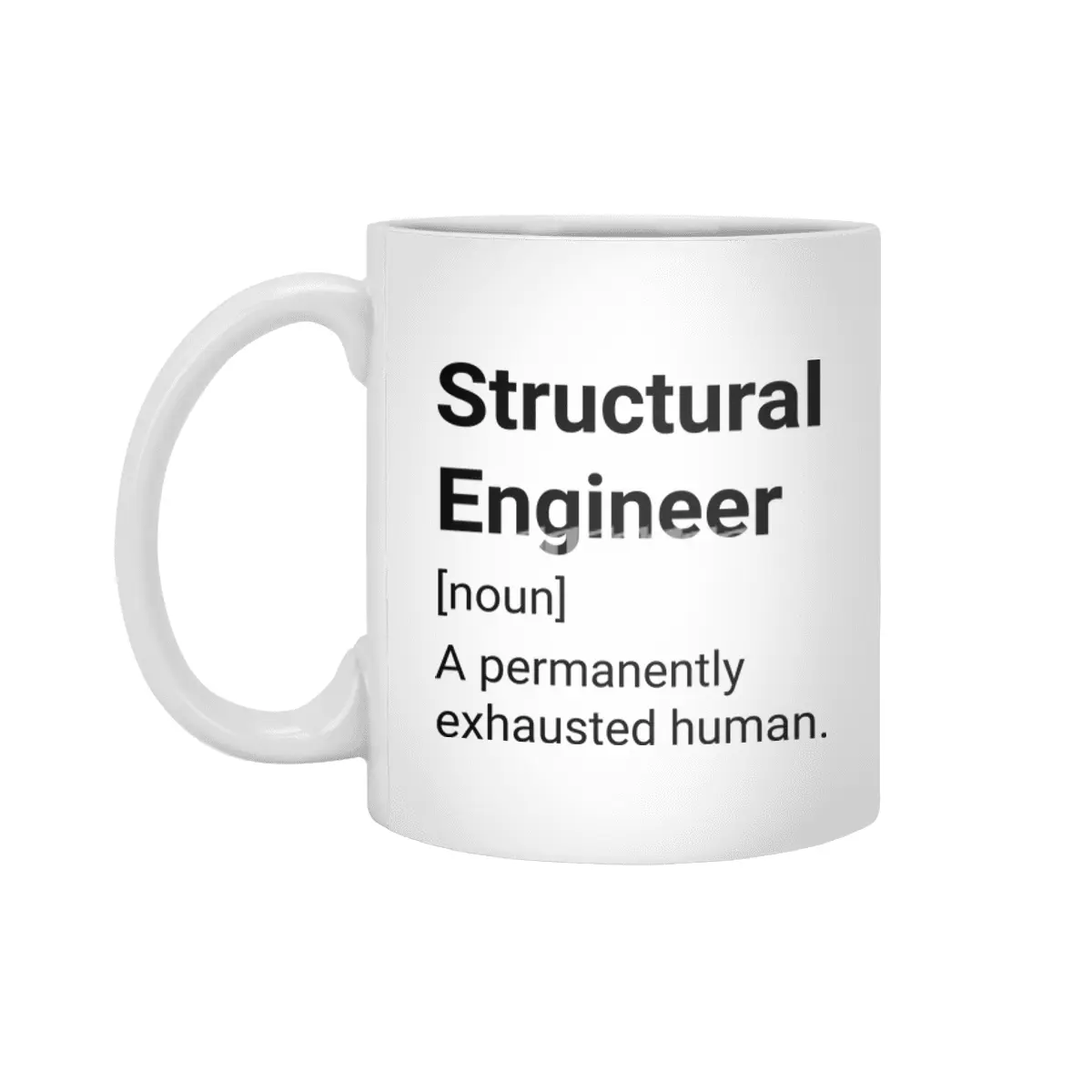 Structural Engineer Meaning: A Permanently Exhausted Human Beyaz Kupa