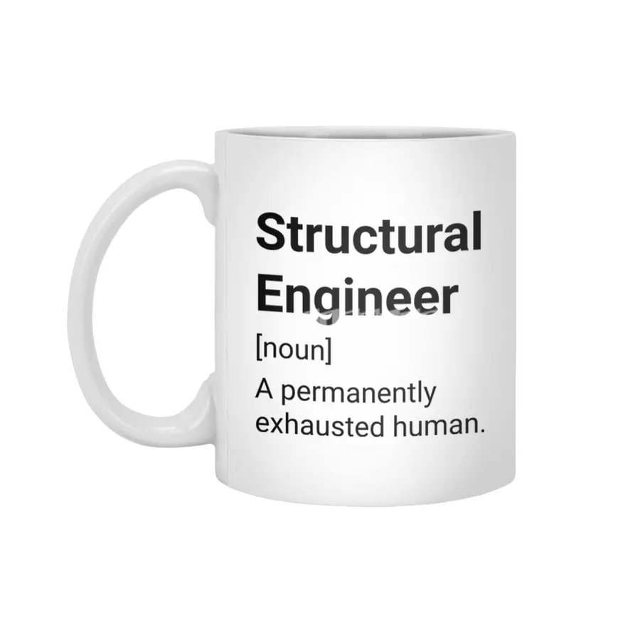 Structural Engineer Meaning: A Permanently Exhausted Human Beyaz Kupa