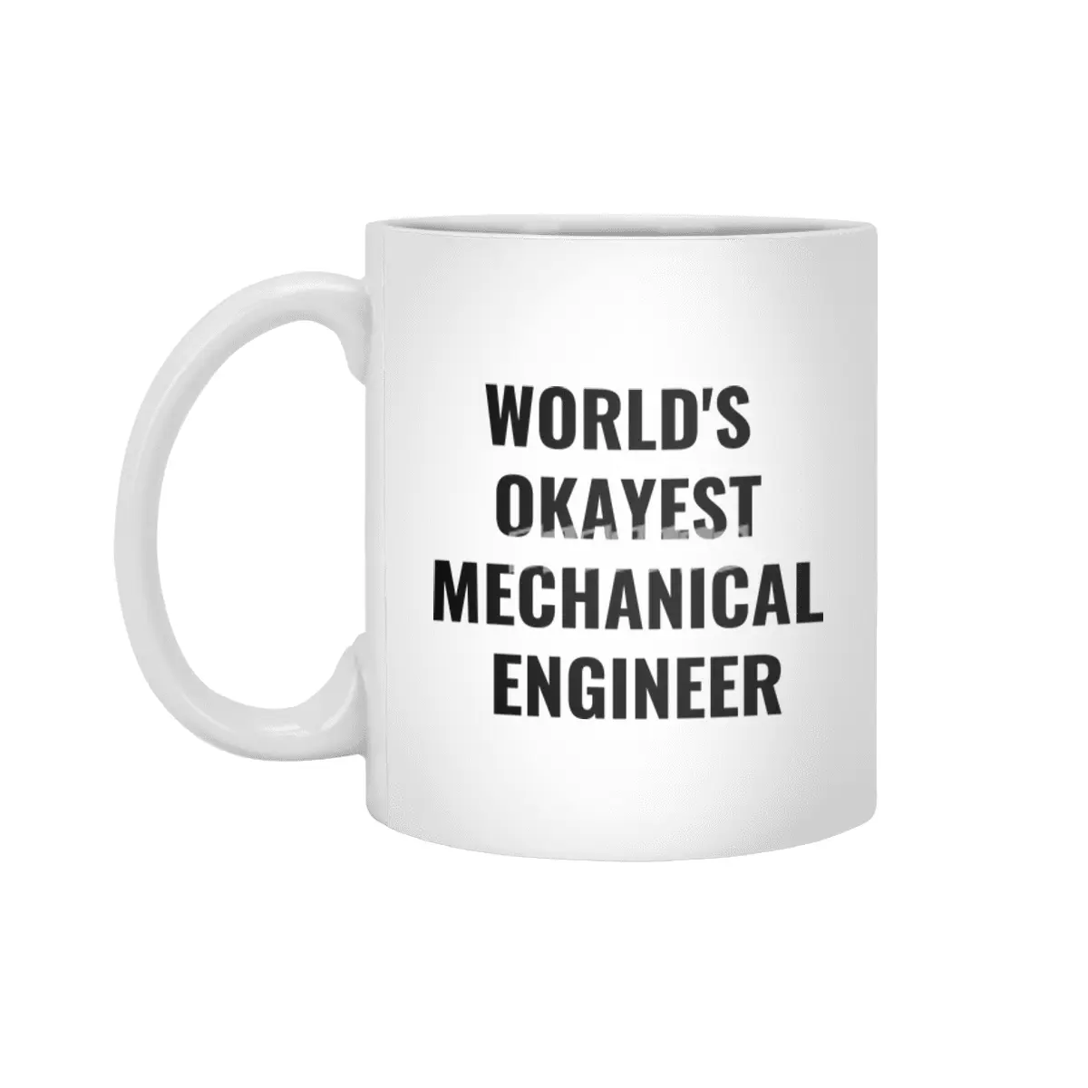 World's Okayest Mechanical Engineer Quote Beyaz Kupa