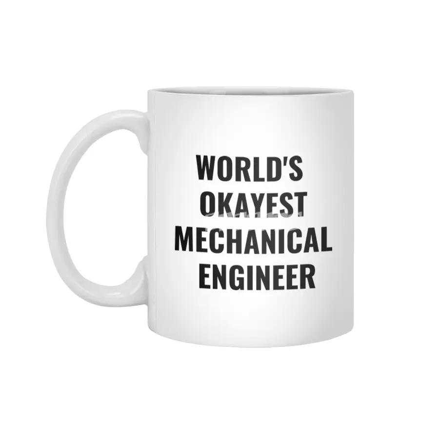 World's Okayest Mechanical Engineer Quote Beyaz Kupa
