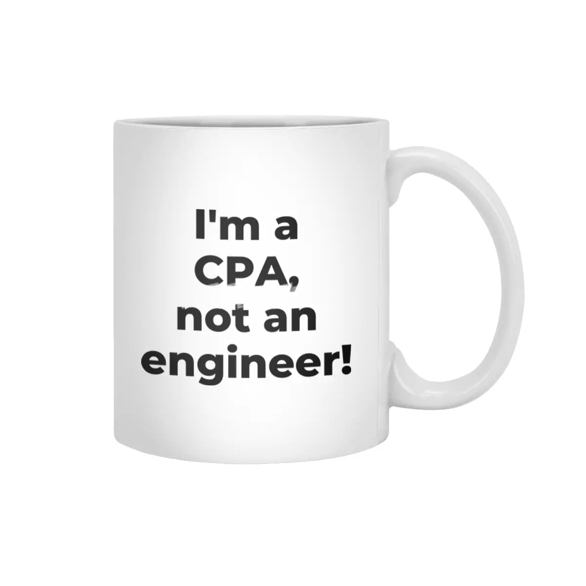 I'm a CPA, not an engineer! Beyaz Kupa