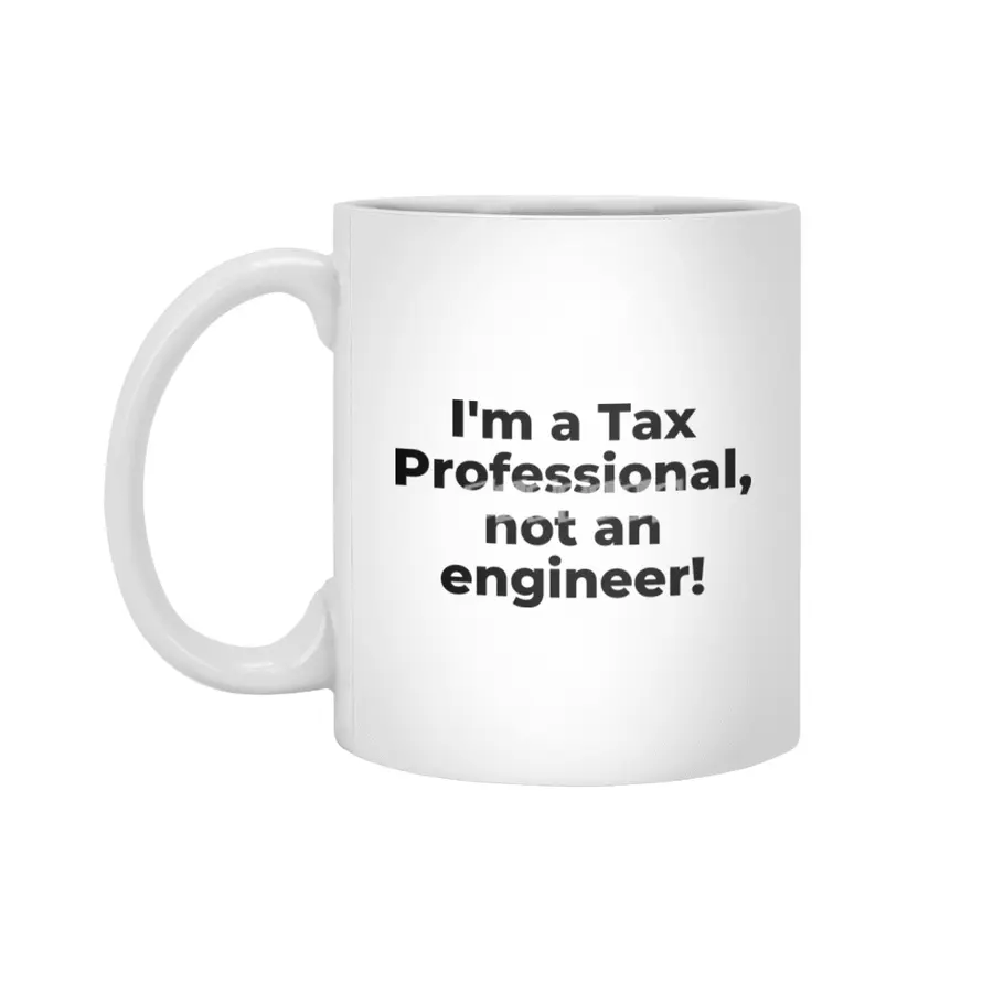 I'm a Tax Professional, not an engineer! Beyaz Kupa
