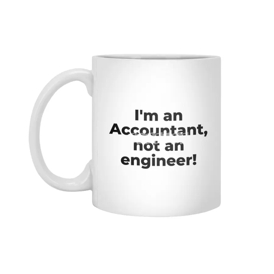 I'm an Accountant, not an engineer! Beyaz Kupa