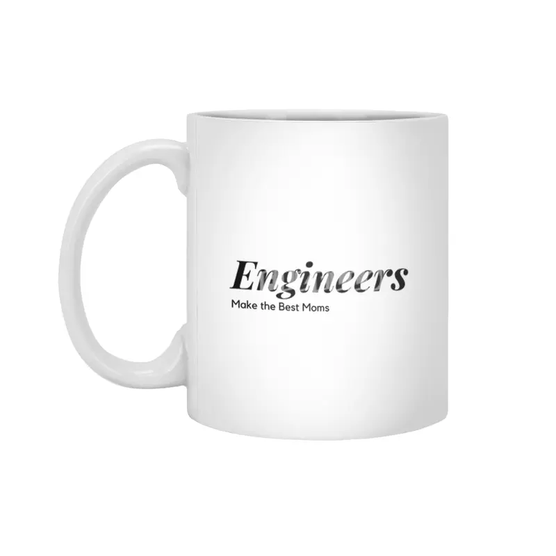 Engineers make the best moms Beyaz Kupa