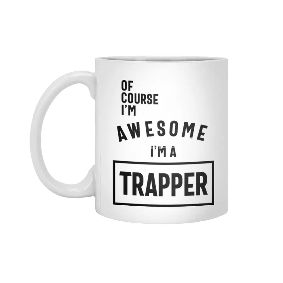 Of Course I'm Awesome I'm a Trapper Job Title Gift Beyaz Kupa
