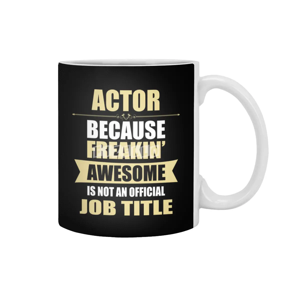 ACTOR Because Freakin Awesome Isn t A Job Title Beyaz Kupa
