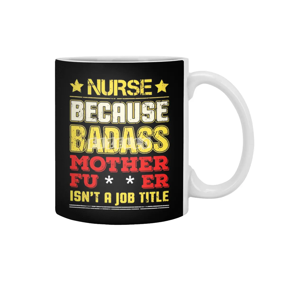 Nurse Because Badass Mother Fucker Isn't A Job Title Beyaz Kupa