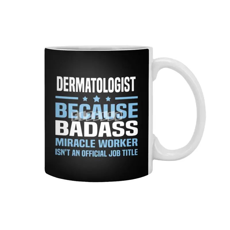 dermatologist because badass miracle worker is not an official job title dad Beyaz Kupa