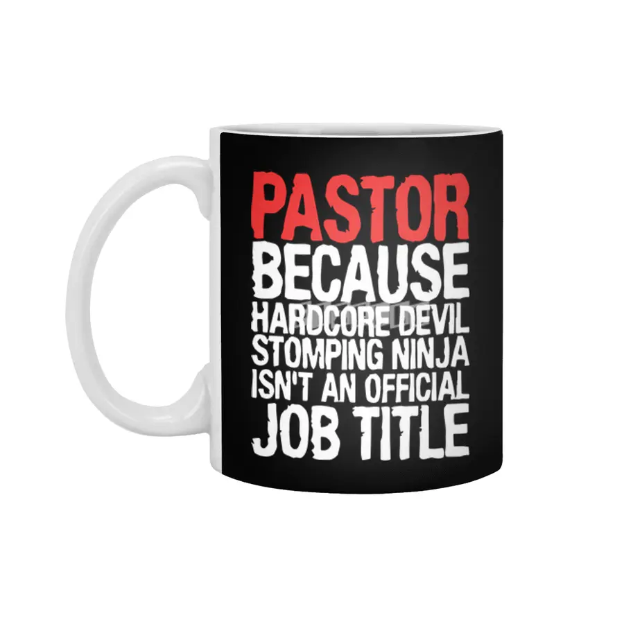 pastor because hardcore devil stomping ninja isnt an official job title offensive t-shirts.png Beyaz Kupa