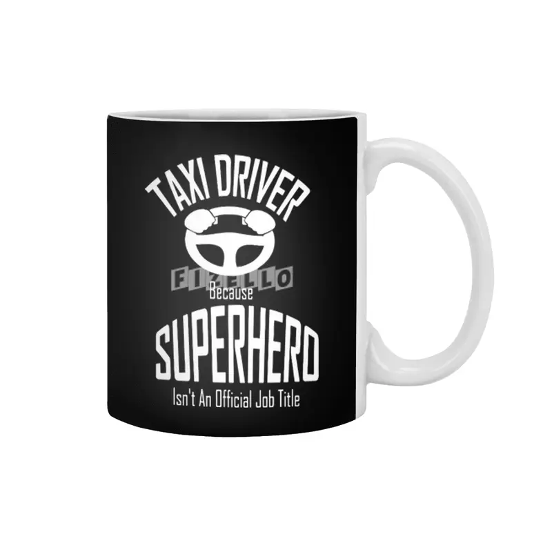 Taxi Driver Because superhero is not official job title Funny Beyaz Kupa