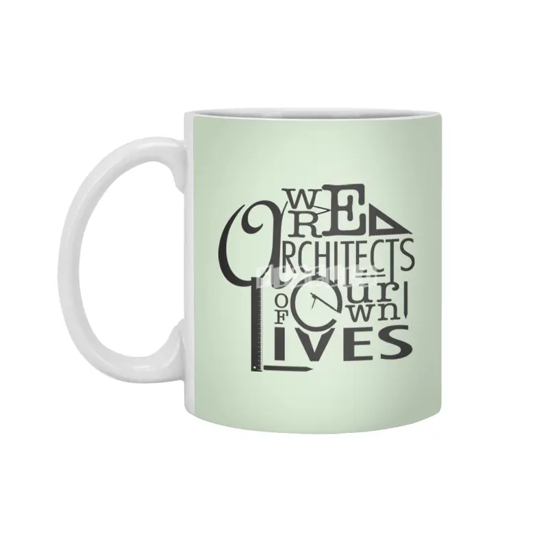 We are architects of our own lives Inspirational Poster Beyaz Kupa