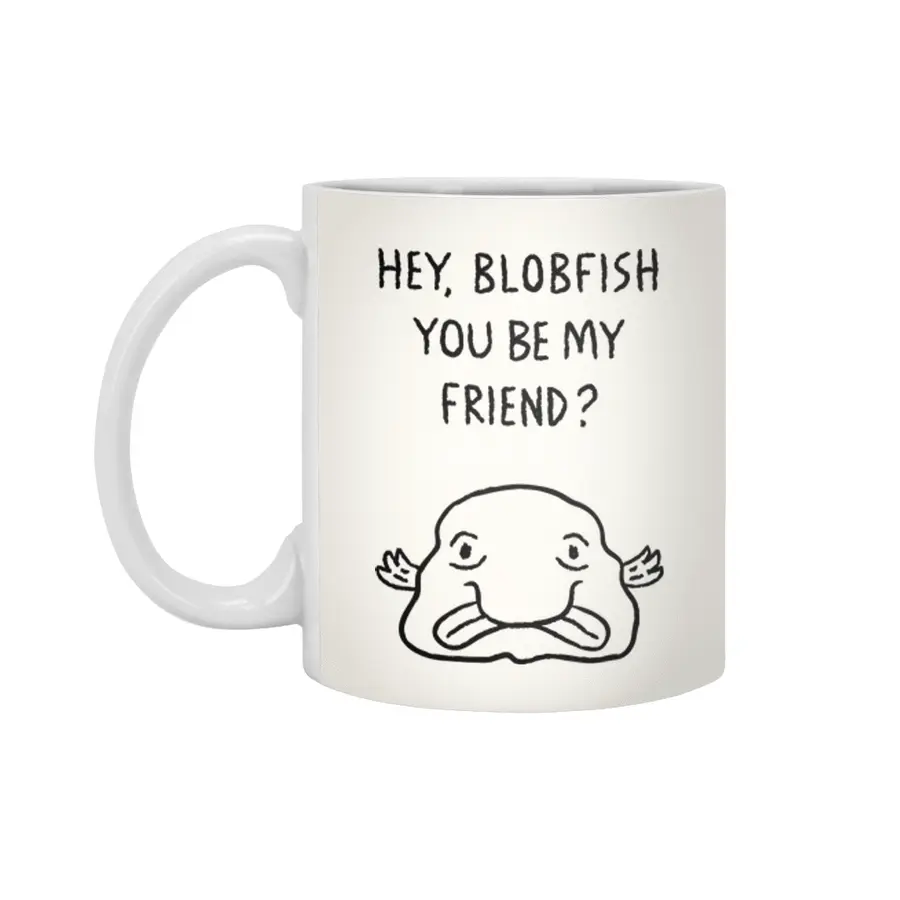 Hey, Blobfish you be my friend? Beyaz Kupa
