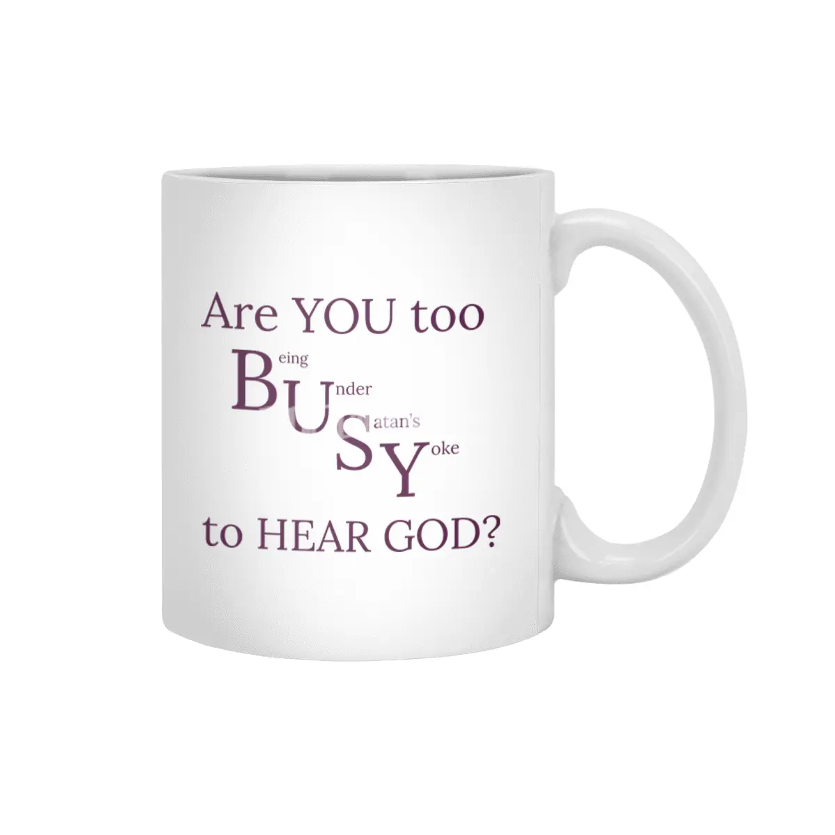 Are YOU too BUSY to HEAR GOD? Beyaz Kupa
