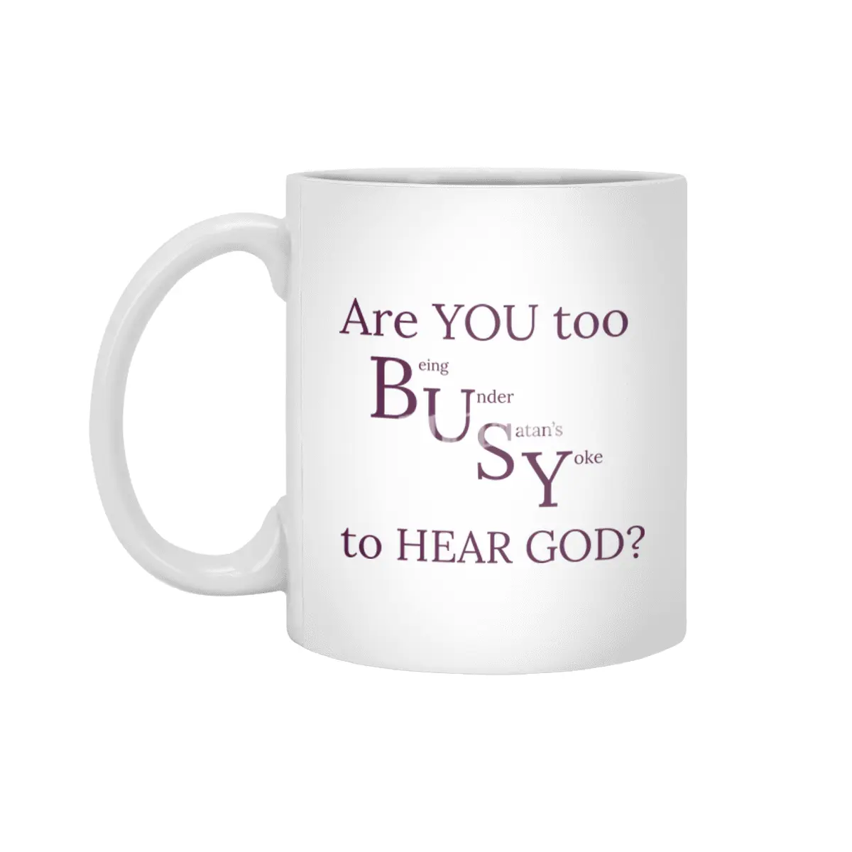 Are YOU too BUSY to HEAR GOD? Beyaz Kupa