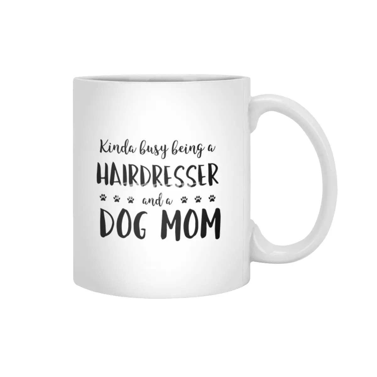 Kinda Busy Being A Hairdresser And A Dog Mom Beyaz Kupa