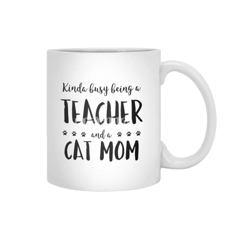 Kinda Busy Being A Teacher And A Cat Mom Beyaz Kupa