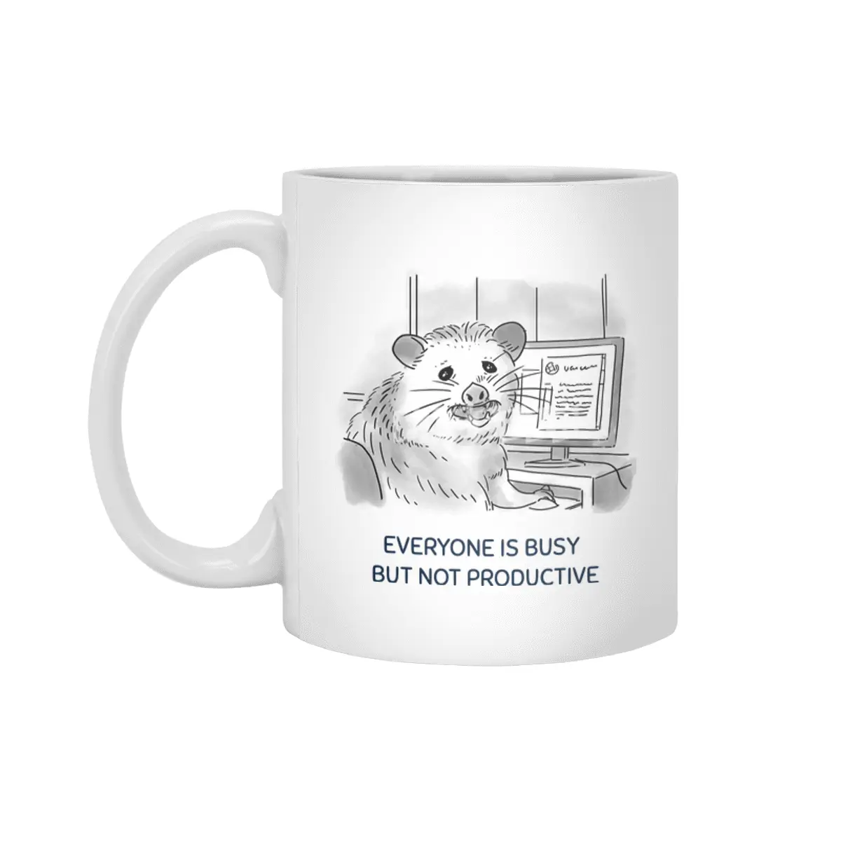 EVERYONE IS BUSY BUT NOT PRODUCTIVE Beyaz Kupa
