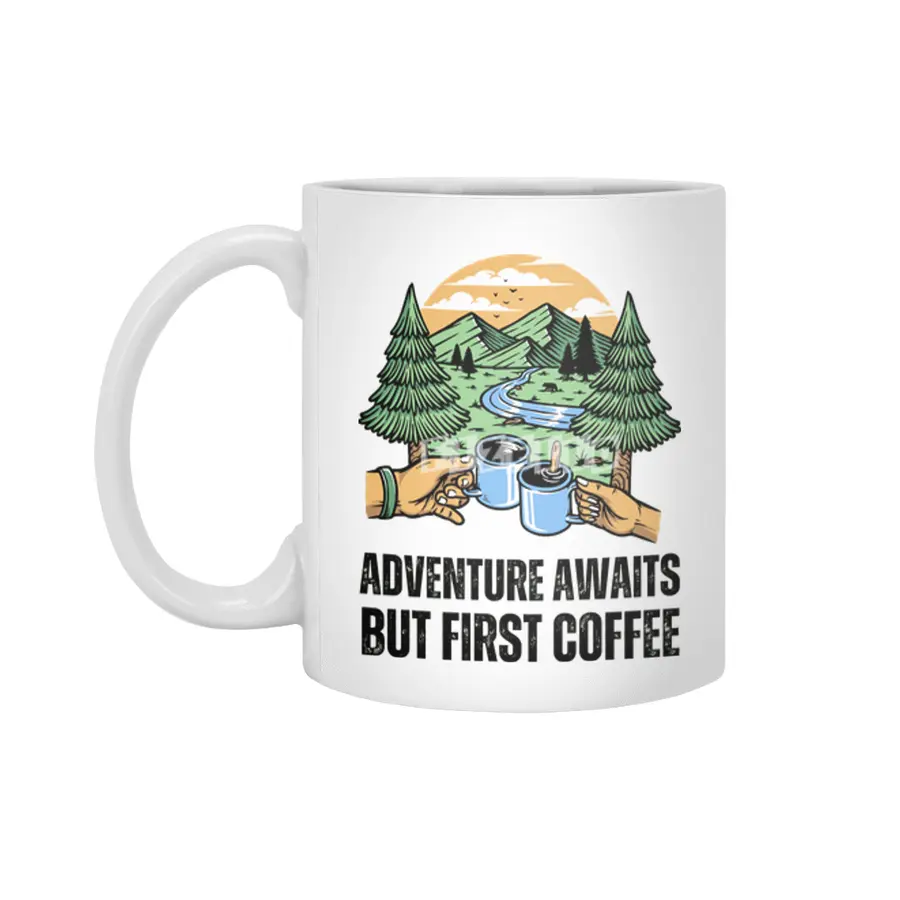 Adventure Awaits, But First Coffee Beyaz Kupa