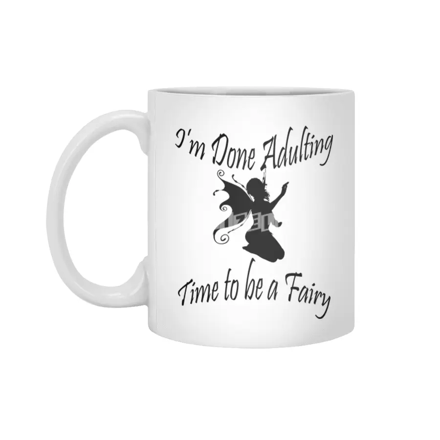Done Adulting time to be a Fairy Beyaz Kupa