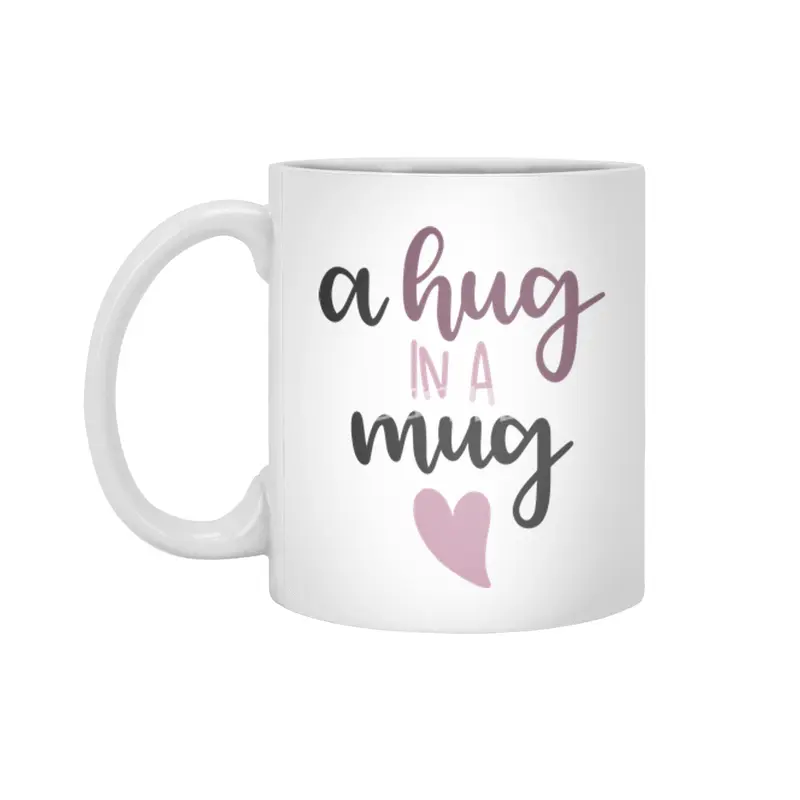 A Hug In A Mug - Cute Saying With A Heart Beyaz Kupa