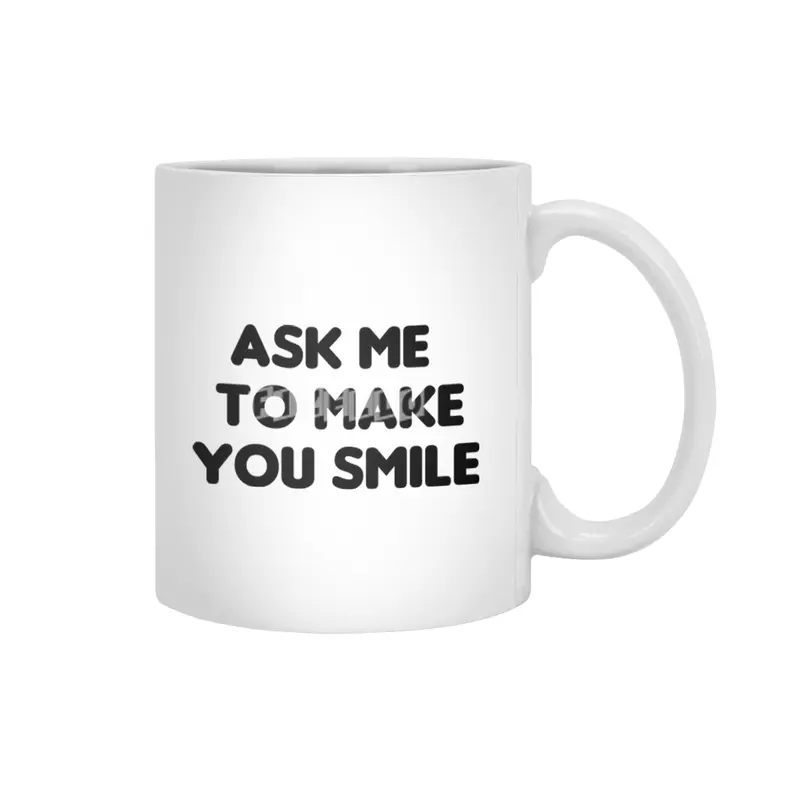Ask Me To Make You Smile Funny Saying Beyaz Kupa