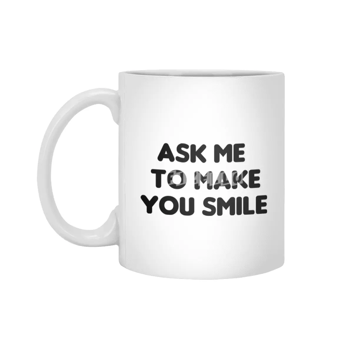 Ask Me To Make You Smile Funny Saying Beyaz Kupa