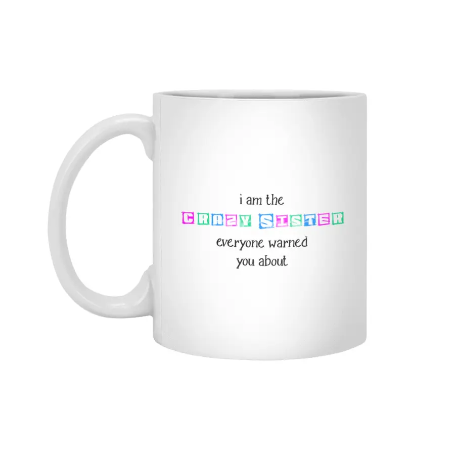 Funny Sister Family Best Girlfriend Gift Beyaz Kupa
