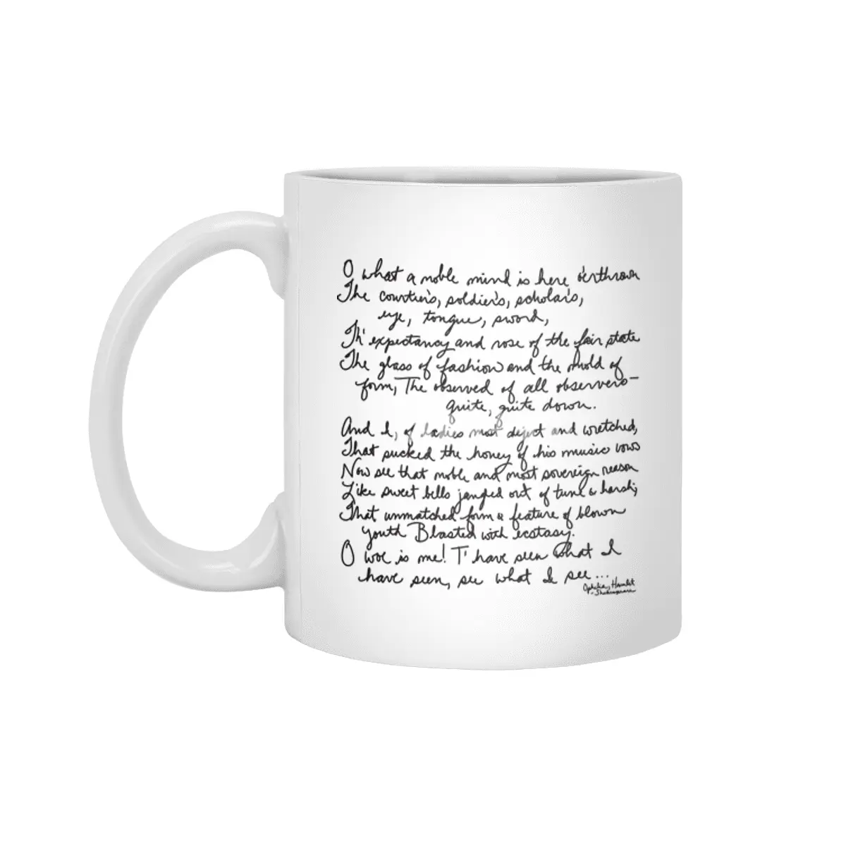 Shakespeare - Hamlet - Ophelia - O what a noble mind Beyaz Kupa
