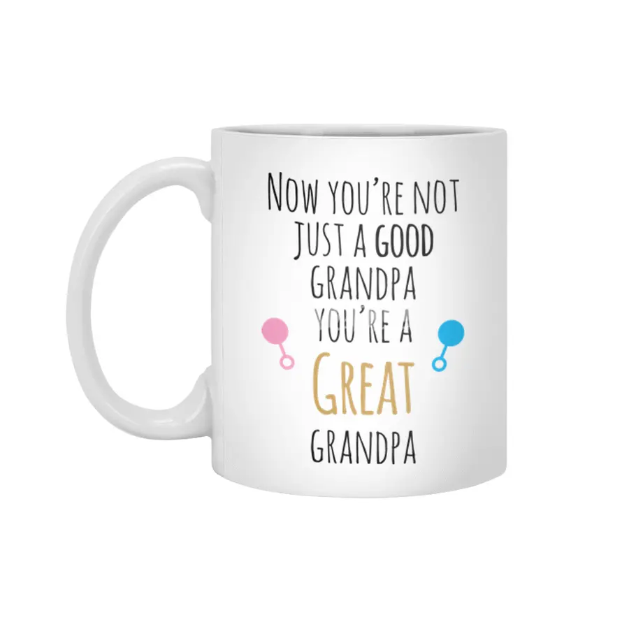 Now You're A Great Grandpa Beyaz Kupa